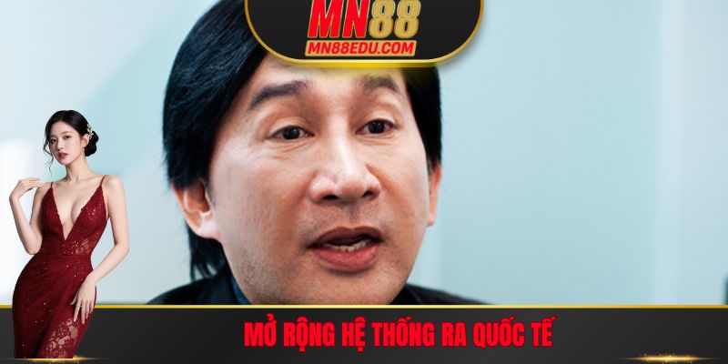 Mở rộng hệ thống ra quốc tế
